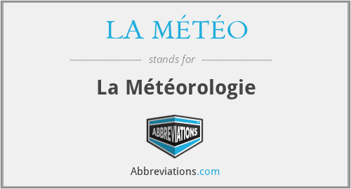 What does LA MÉTÉO stand for?